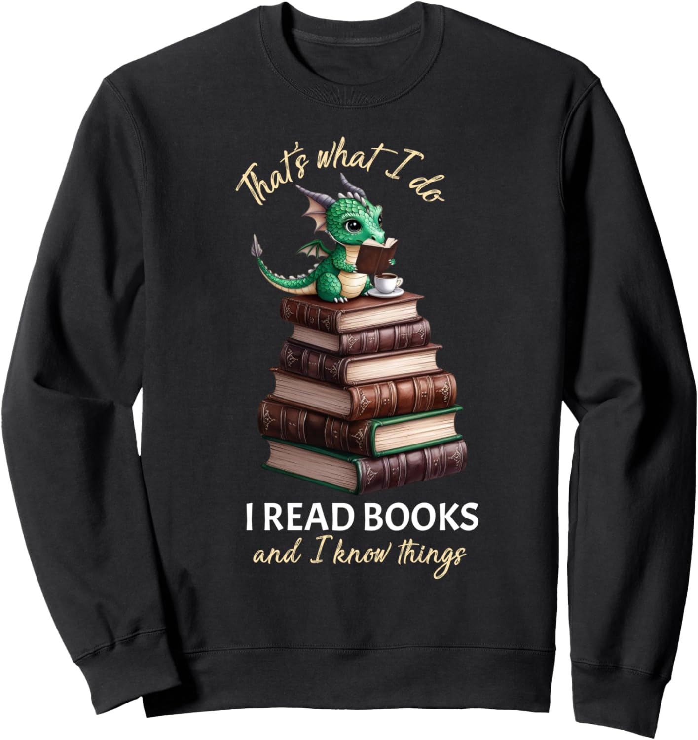 Librarian Bibliophile Dragon Coffee I read books Sweatshirt