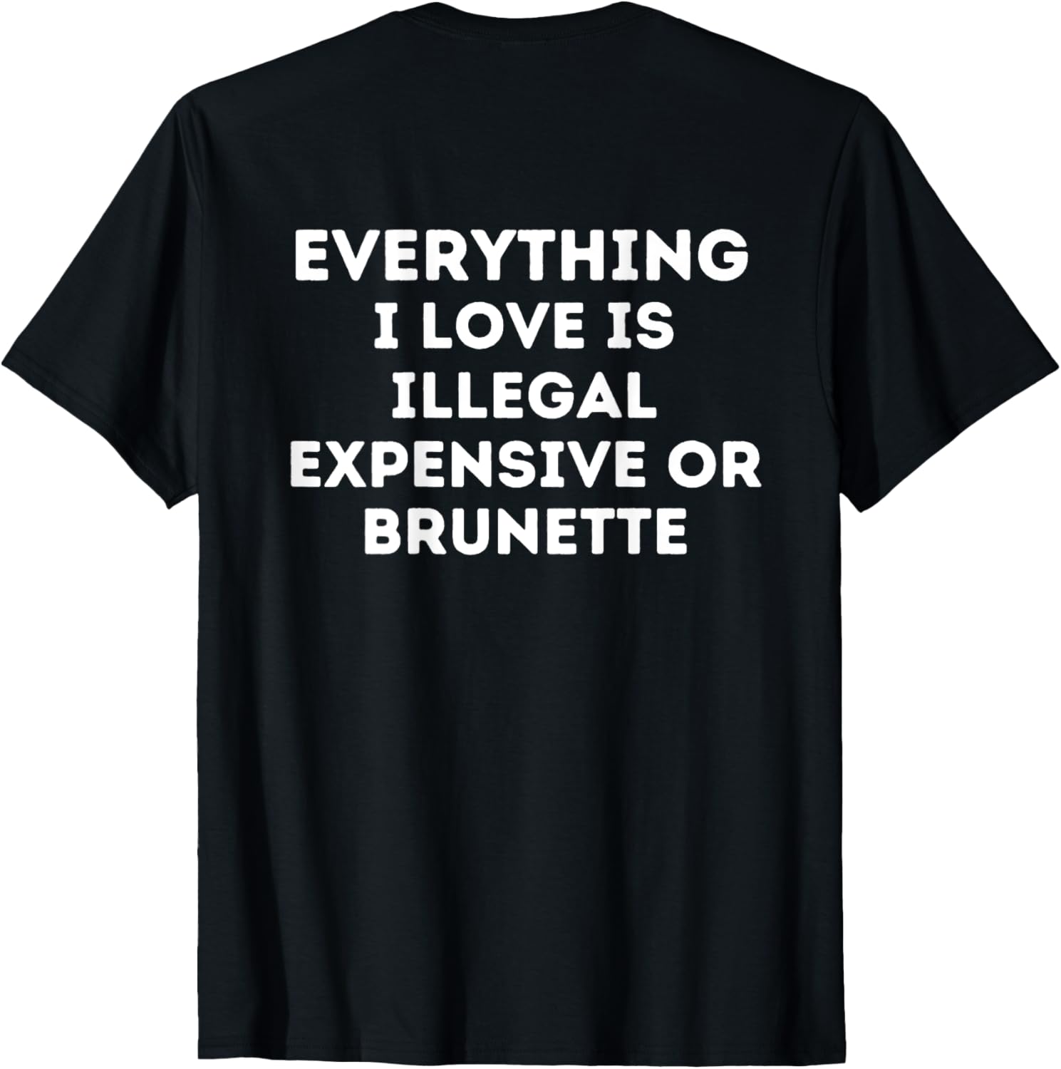 Everything I Love Is Illegal Expensive Or Brunette Boys&girl