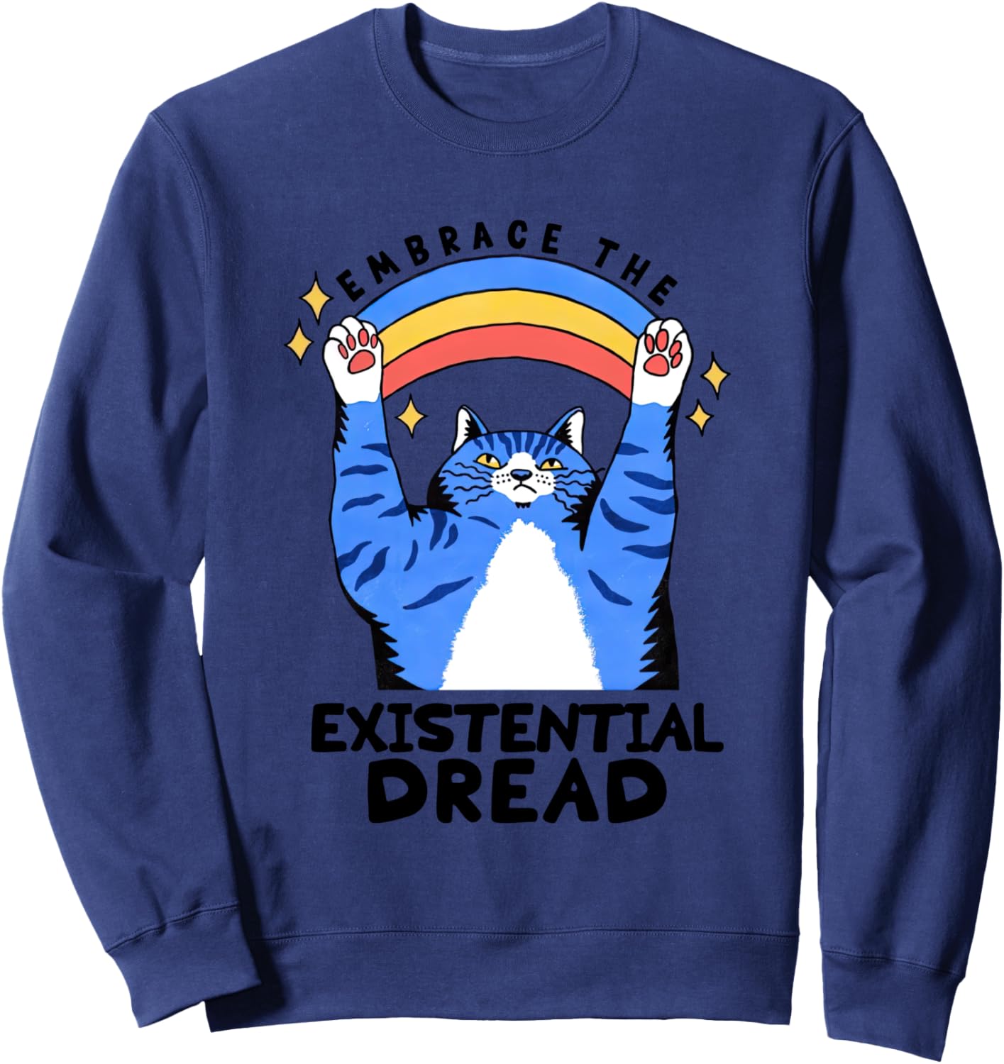 Embrace The Existential Dread Cat Sweatshirt