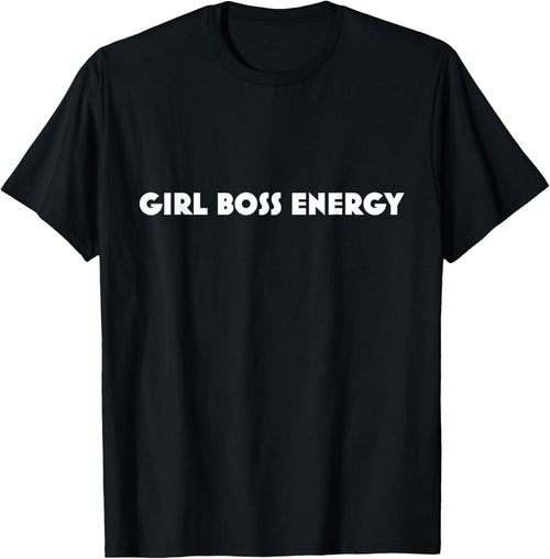 "GIRL BOSS ENERGY"