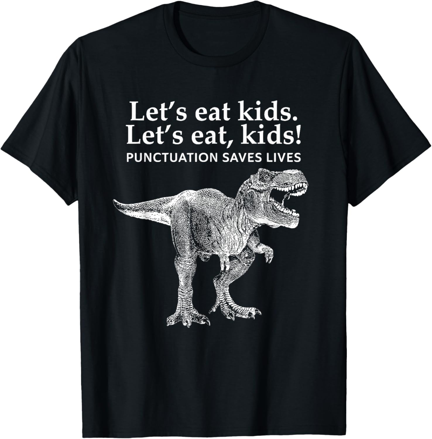 Lets Eat Kids Punctuation Saves Lives Dinosaur Funny Teacher